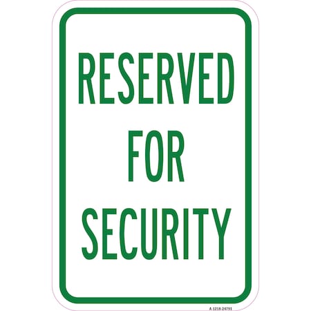 Signmission Reserved For Security, Heavy-Gauge Aluminum Rust Proof Parking Sign, 12" x 18", A-1218-24791 A-1218-24791